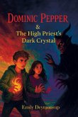 Dominic Pepper & The High Priest's Dark Crystal