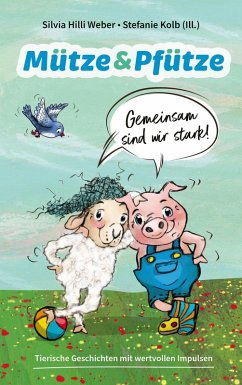 Mütze & Pfütze - Gemeinsam sind wir stark - Weber, Silvia Hilli
