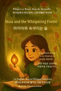 Maia and the Whispering Forest (An English - Korean Bilingual Adventure) - Chavremootoo, Belinda