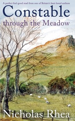 CONSTABLE THROUGH THE MEADOW a perfect feel-good read from one of Britain's best-loved authors - Rhea, Nicholas