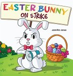 Easter Bunny on Strike