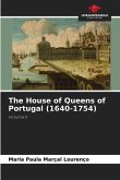 The House of Queens of Portugal (1640-1754)