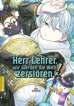 Herr Lehrer, wir werden die Welt zerstören! 07 - Kobayashi, Kina Herr Lehrer, wir werden die Welt zerstören! 07 - Kobayashi, Kina