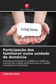 Participação dos familiares numa unidade de demência Participação dos familiares numa unidade de demência