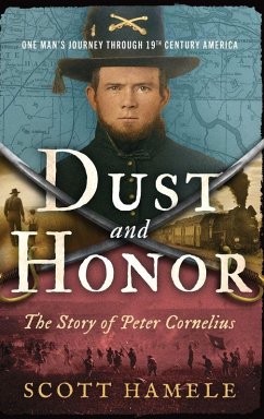 Dust and Honor - The Story of Peter Cornelius - Hamele, Scott