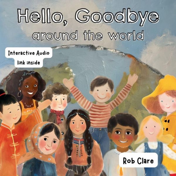 Hello, Goodbye Around the World Hello, Goodbye Around the World