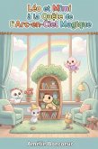 Léo et Mimi a la Quete de l'Arc-en-Ciel Magique (eBook, ePUB)