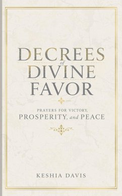 Cover Decrees of Divine Favor: Prayers for Victory, Prosperity, and Peace (eBook, ePUB)
