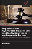 Dopuszczalno¿¿ wykrywacza k¿amstw jako ¿rodka dowodowego w post¿powaniu karnym