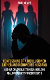 Confessions of a Disillusioned Father and Dishonored Husband