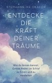 Entdecke die Kraft deiner Träume Entdecke die Kraft deiner Träume