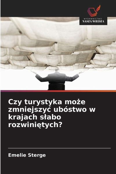 Czy turystyka mo¿e zmniejszy¿ ubóstwo w krajach s¿abo rozwini¿tych?