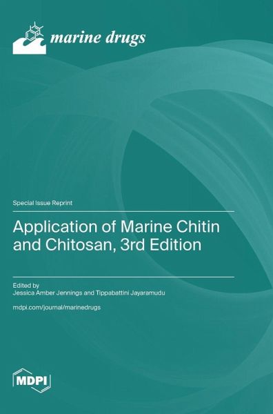 Application of Marine Chitin and Chitosan, 3rd Edition Application of Marine Chitin and Chitosan, 3rd Edition