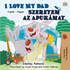 I Love My Dad (English Hungarian Bilingual Book) I Love My Dad (English Hungarian Bilingual Book)