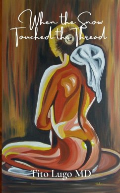 When the Snow Touched the Thread - Lugo, Tito MD