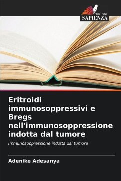 Cover Eritroidi immunosoppressivi e Bregs nell'immunosoppressione indotta dal tumore