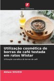 Utilização cosmética de borras de café testada em ratos Wistar
