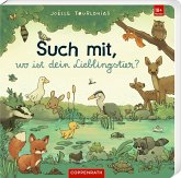 Such mit, wo ist dein Lieblingstier? Such mit, wo ist dein Lieblingstier?