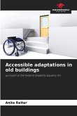 Accessible adaptations in old buildings Accessible adaptations in old buildings