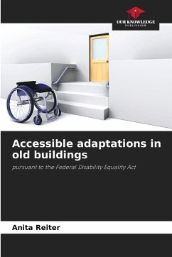 Accessible adaptations in old buildings - Reiter, Anita Accessible adaptations in old buildings - Reiter, Anita