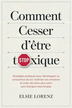 Comment cesser d'être toxique (eBook, ePUB) Cover Comment cesser d'être toxique (eBook, ePUB)