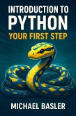 Introduction to Python - Your first step (eBook, ePUB) Introduction to Python - Your first step (eBook, ePUB)