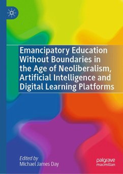 Cover Emancipatory Education Without Boundaries in the Age of Neoliberalism, Artificial Intelligence and Digital Learning Platforms (eBook, PDF)