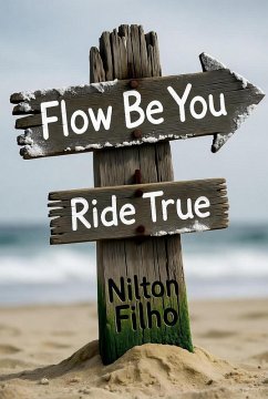 Flow Be You: Ride True (eBook, ePUB) - Filho, Nilton
