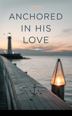Anchored in His Love (Young Adult Fiction: Religious - Christian -General, #17) (eBook, ePUB) - Porter, Rachel Anne