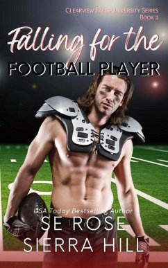 Falling for the Football Player (Clearview Falls University, #3) (eBook, ePUB) - Rose, S. E.; Hill, Sierra