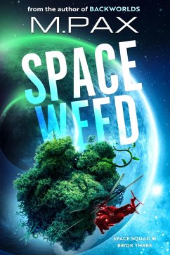 Space Weed (Space Squad 51, #3) (eBook, ePUB) - Pax, M.