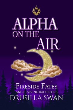 Cover Alpha on the Air (Fireside Fates: Angel Spring Bachelors, #1) (eBook, ePUB)