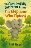 The Elephant who Tiptoed (The Wonderfully Different Ones, #7) (eBook, ePUB) The Elephant who Tiptoed (The Wonderfully Different Ones, #7) (eBook, ePUB)