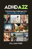ADHD A2Z: Transforming Challenges Into Opportunities for Growth (ADHD Advantage Series) (eBook, ePUB)