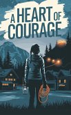 A Heart of Courage (Young Adult Fiction: Religious - Christian -General, #20) (eBook, ePUB)