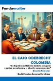 El caso de Odebrecht Colombia (eBook, ePUB) El caso de Odebrecht Colombia (eBook, ePUB)