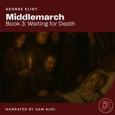 Middlemarch (Book 3: Waiting for Death) (MP3-Download) Middlemarch (Book 3: Waiting for Death) (MP3-Download)