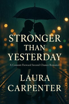 Stronger than yesterday (eBook, ePUB) - Carpenter, Laura Stronger than yesterday (eBook, ePUB) - Carpenter, Laura