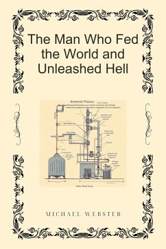 The Man Who Fed the World and Unleashed Hell (eBook, ePUB) - Webster, Michael