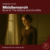 Middlemarch (Book 6: The Widow and the Wife) (MP3-Download) Middlemarch (Book 6: The Widow and the Wife) (MP3-Download)
