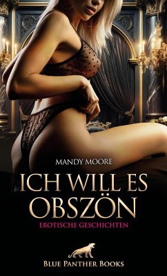 Cover Ich will es obszön   Erotische Geschichten (eBook, PDF)
