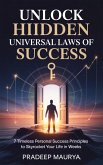 Unlock Hidden Universal Laws of Success: 7 Timeless Personal Success Principles to Skyrocket Your Life in Weeks (eBook, ePUB)