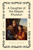 A Daughter of the Steppe: Khutulun (eBook, ePUB)