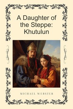 Cover A Daughter of the Steppe: Khutulun (eBook, ePUB)