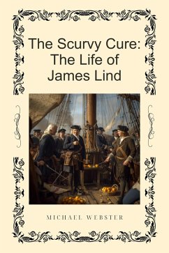 Cover The Scurvy Cure: The Life of James Lind (eBook, ePUB)