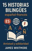 15 Historias Bilingües Español-Francés: Amistad y Solidaridad (eBook, ePUB)