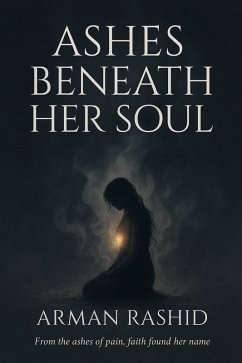 Cover Ashes Beneath Her Soul (eBook, ePUB)