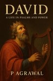David: A Life in Psalms and Power (Crowned in Glory: The World's Greatest Kings, #6) (eBook, ePUB)