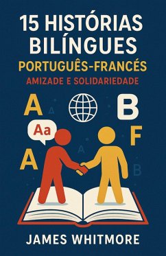 15 Histórias Bilíngues Português-Francês (eBook, ePUB) - Whitmore, James