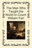 The Man Who Taught the World to Count: William Farr (eBook, ePUB)